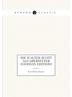 Sir Walter Scott Als Übersetzer (German Edition)