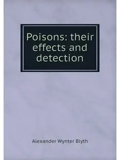 Poisons their effects and detection