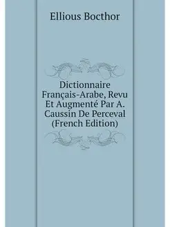 Dictionnaire Francais-Arabe, Revu Et