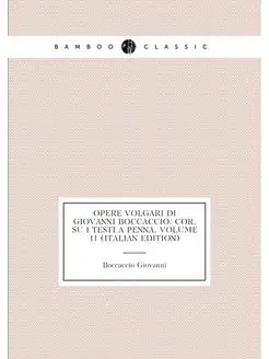 Opere Volgari Di Giovanni Boccaccio Cor, Su I Testi