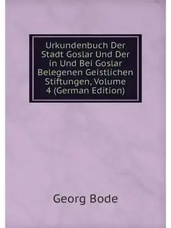 Urkundenbuch Der Stadt Goslar Und Der