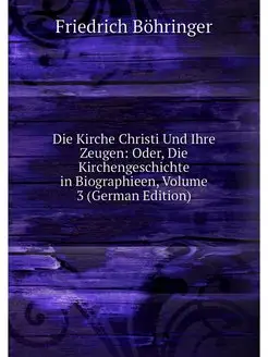 Die Kirche Christi Und Ihre Zeugen O