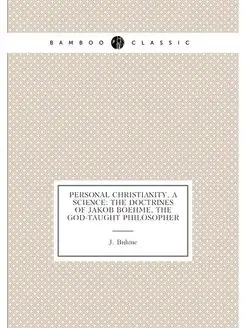 Personal Christianity, a science the doctrines of J