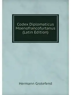 Codex Diplomaticus Moenofrancofurtanu