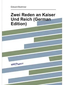 Zwei Reden an Kaiser Und Reich (German Edition)