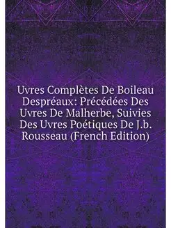 Uvres Completes De Boileau Despreaux