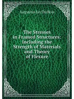 The Stresses in Framed Structures In