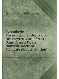 Pyretologie Physiologique Ou, Traite