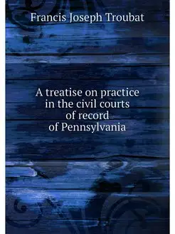 A treatise on practice in the civil c