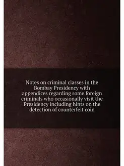 Notes on criminal classes in the Bombay Presidency w