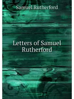 Letters of Samuel Rutherford