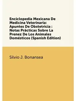 Enciclopedia Mexicana De Medicina Veterinaria Apunt