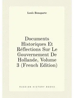 Documents Historiques Et Réflections Sur Le Gouverne