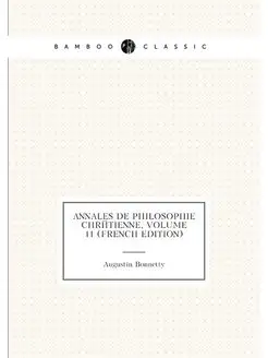 Annales De Philosophie Chrétienne, Volume 11 (French