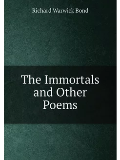 The Immortals and Other Poems