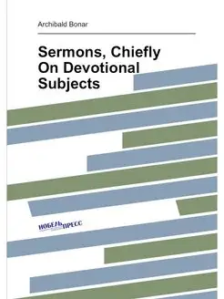 Sermons, Chiefly On Devotional Subjects