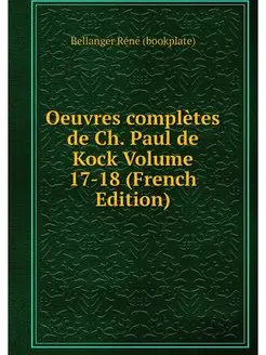 Oeuvres completes de Ch. Paul de Kock