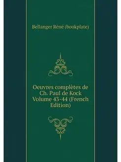 Oeuvres completes de Ch. Paul de Kock