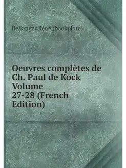 Oeuvres completes de Ch. Paul de Kock