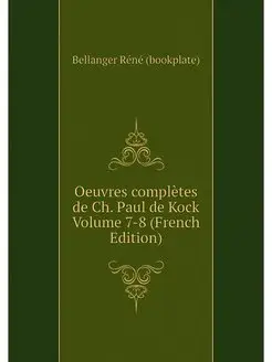 Oeuvres completes de Ch. Paul de Kock