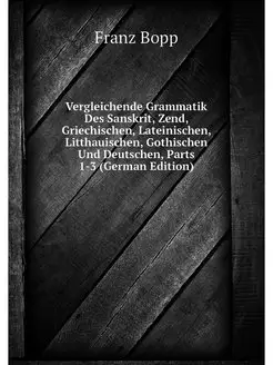 Vergleichende Grammatik Des Sanskrit