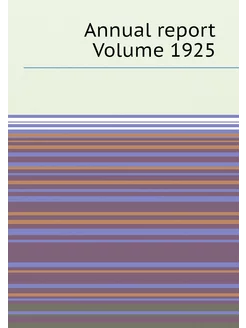 Annual report Volume 1925