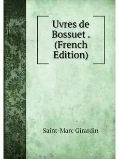 Uvres de Bossuet . (French Edition)