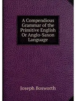 A Compendious Grammar of the Primitiv