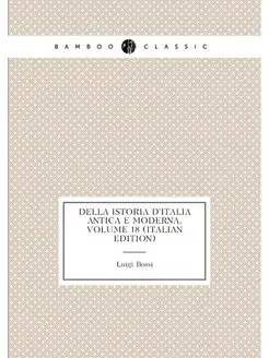 Della Istoria D'italia Antica E Moderna, Volume 18 (