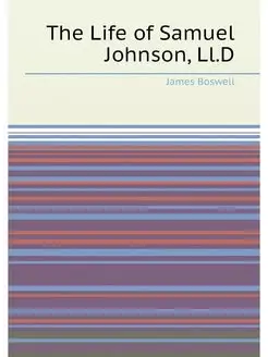 The Life of Samuel Johnson, Ll.D