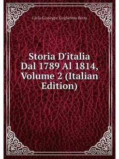 Storia D'italia Dal 1789 Al 1814, Vol