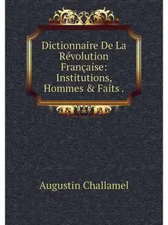 Dictionnaire De La Revolution Francai