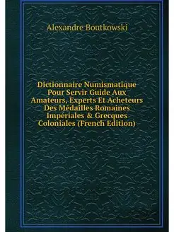 Dictionnaire Numismatique Pour Servir