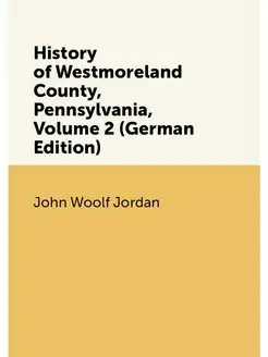 History of Westmoreland County, Penns