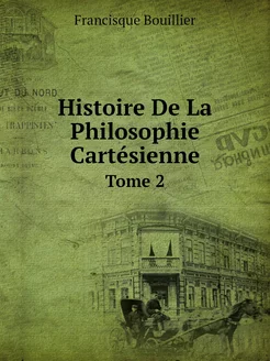 Histoire De La Philosophie Cartésienn