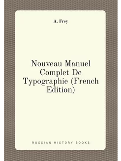 Nouveau Manuel Complet De Typographie (French Edition)