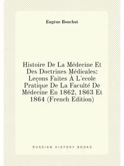 Histoire De La Médecine Et Des Doctrines Médicales