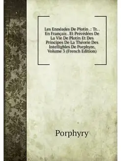 Les Enneades De Plotin . Tr . En Fr