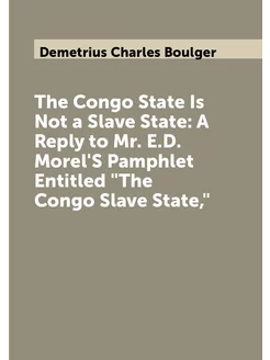 The Congo State Is Not a Slave State A Reply to Mr