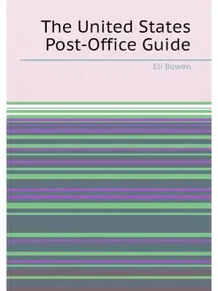 The United States Post-Office Guide