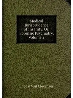 Medical Jurisprudence of Insanity, Or