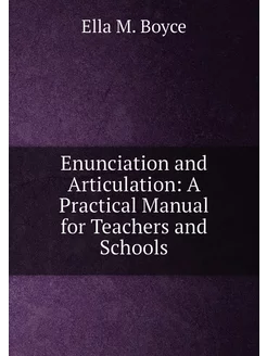 Enunciation and Articulation A Practical Manual for