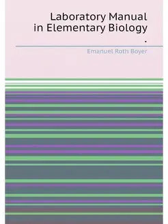 Laboratory Manual in Elementary Biology