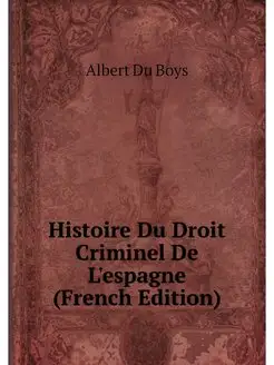 Histoire Du Droit Criminel De L'espag