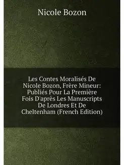 Les Contes Moralisés De Nicole Bozon, Frère Mineur