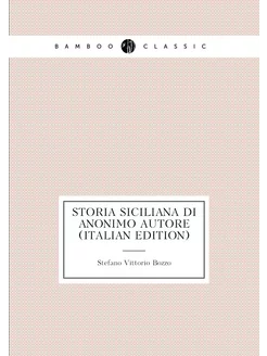 Storia Siciliana Di Anonimo Autore (Italian Edition)