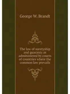 The law of suretyship and guaranty as