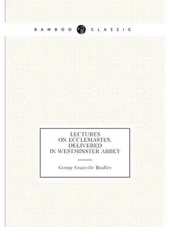 Lectures on Ecclesiastes, delivered in Westminster A