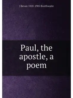 Paul, the apostle, a poem