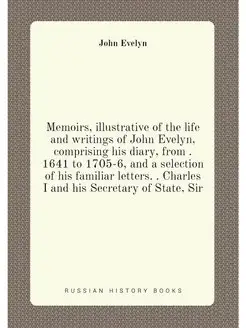 Memoirs, illustrative of the life and